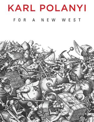For a New West: Essays, 1919-1958 - Polanyi, Karl
