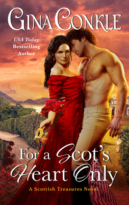 For a Scot's Heart Only: A Scottish Treasures Novel - Conkle, Gina
