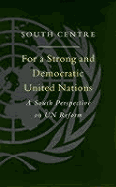 For a Strong and Democratic United Nations: A South Perspective on Un Reform