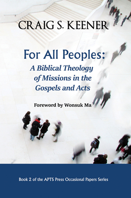 For All Peoples - Keener, Craig S, and Ma, Wonsuk (Foreword by)