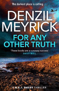 For Any Other Truth: A D.C.I. Daley Thriller