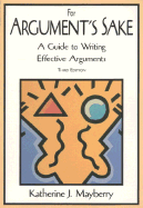 For Argument's Sake: A Guide to Writing Effective Arguments