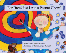 For Breakfast I Ate a Peanut Chew(r)