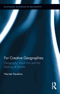 For Creative Geographies: Geography, Visual Arts and the Making of Worlds