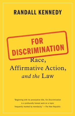 For Discrimination: Race, Affirmative Action, and the Law - Kennedy, Randall