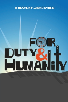 For Duty and Humanity - Lynch, James