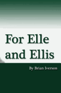 For Elle and Ellis