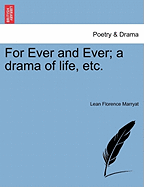 For Ever and Ever; A Drama of Life, Etc. Vol. III