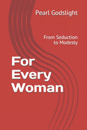 For Every Woman: From Seduction to Modesty