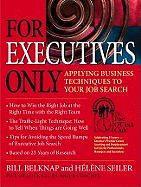 For Executives Only: Applying Business Techniques to Your Job Search