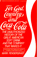 For God, Country and Coca-Cola: The Unauthorized History of the Great American Soft Drink and the Company That Makes It - Pendergrast, Mark