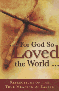 For God So Loved the World...