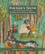 For God's Truth: A Hutterite History Reader