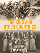 For King and Other Countries: The New Zealanders who fought in other services in the First World War