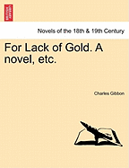 For Lack of Gold. a Novel, Etc.