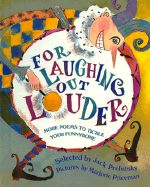 For Laughing Out Louder: More Poems to Tickle Your Funnybone