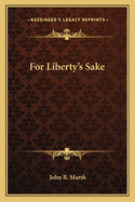 For Liberty's Sake