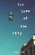 For Love of the City - Reed, Alan