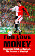 For Love or Money?: England and Manchester United - The Business of Winning