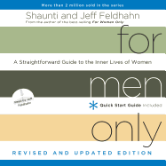 For Men Only, Revised and Updated Edition: A Straightforward Guide to the Inner Lives of Women - Feldhahn, Shaunti, and Feldhahn, Jeff (Narrator)