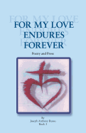 For My Love Endures Forever: Poetry and Prose