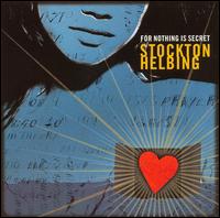 For Nothing Is Secret - Stockton Helbing