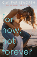 For Now, Not Forever