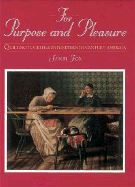 For Purpose and Pleasure: Quilting Together in Nineteenth-Century America