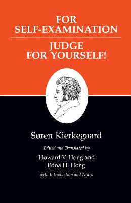 For Self-Examination / Judge for Yourself! - Kierkegaard, Sren, and Hong, Howard V (Translated by), and Hong, Edna H (Translated by)