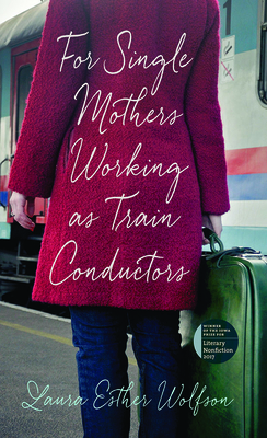 For Single Mothers Working as Train Conductors - Wolfson, Laura Esther, Ms.