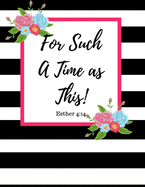 For Such a Time as This Esther 4: 14: Bible Verse Christian Planner for Women, Girls and Teens. Track Weekly, Daily, and Monthly Goals, Notes, and To-Do List.