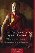 For the Benefit of All Beings: A Commentary on the Way of the Bodhisattva