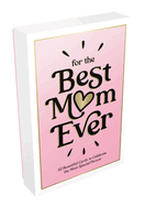 For the Best Mom Ever: 52 Beautiful Cards to Celebrate the Most Special Person