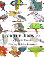 For the Birds 10: in Plastic Canvas