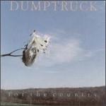 For the Country - Dumptruck