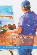 For the Defence: Dr. Thorndyke