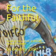 For the Faithful: featuring the artwork of Michael Richard Rosenblatt