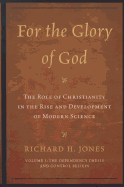 For the Glory of God: The Role of Christianity in the Rise and Development of Modern Science: The Dependency Thesis and Control Beliefs