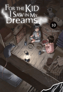 For the Kid I Saw in My Dreams, Vol. 10: Volume 10