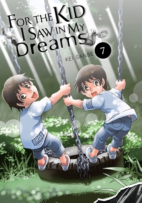 For the Kid I Saw in My Dreams, Vol. 7 - Sanbe, Kei, and Blackman, Abigail, and Drzka, Sheldon (Translated by)