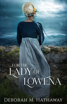 For the Lady of Lowena - Hathaway, Deborah M