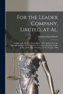 For the Leader Company, Limited, at Al. [microform]: a Speech by Nicholas Flood Davin, M.P., Delivered in the Supreme Court of the North-West Territories, His Honour Mr. Justice Richardson Presiding, on the 7th July, 1890