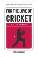 For the love of cricket: A companion