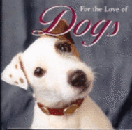 For the Love of Dogs - Walkowicz, Chris