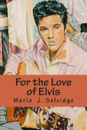 For the Love of Elvis