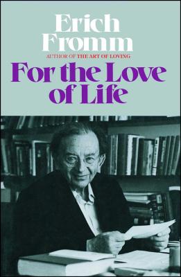 For the Love of Life - Fromm, Erich