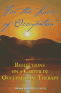 For the Love of Occupation: Reflections on a Career in Occupational Therapy