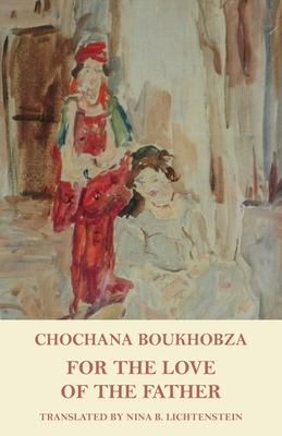 For the Love of the Father - Boukhobza, Chochana, and Nina, Lichtenstein B (Translated by)