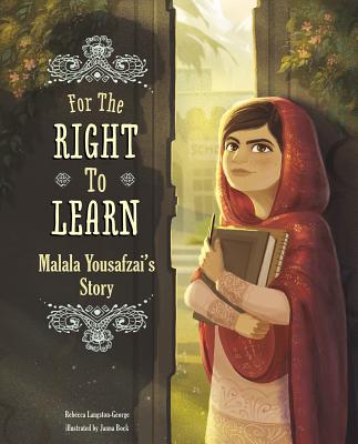 For the Right to Learn: Malala Yousafzai's Story - Langston-George, Rebecca
