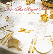 For the Royal Table: Dining at the Palace
